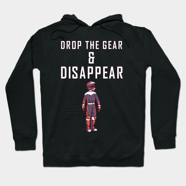 Drop the gear and disappear Hoodie by skaterly